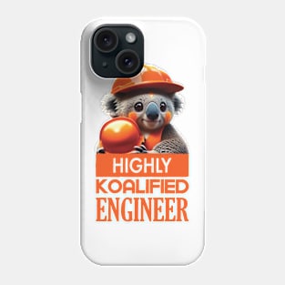 Just a Highly Koalified Engineer Koala 4 Phone Case