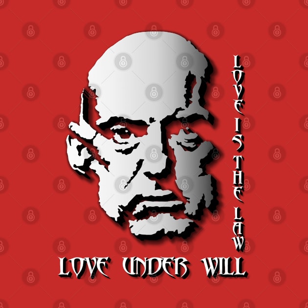 Aleister Crowley - Love Is The Law Love Under Will. by OriginalDarkPoetry