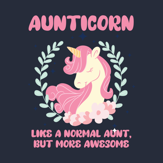 Aunticorn Like A Normal Aunt Only More Awesome Funny by Suchmugs