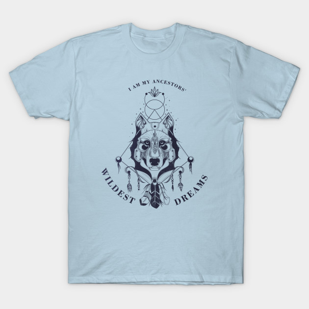 I Am My Ancestors Wildest Dreams Native American Tee Shirts