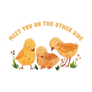 meet you on the other side chicks T-Shirt