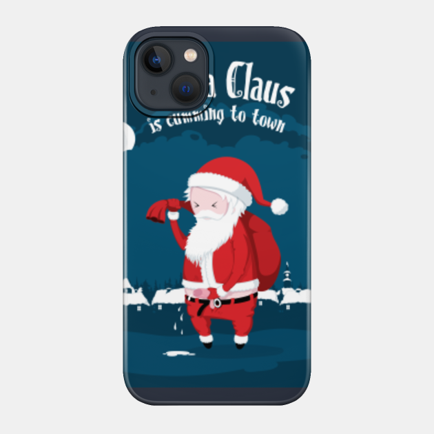 Inappropriate Santa - Santa Claus - Phone Case