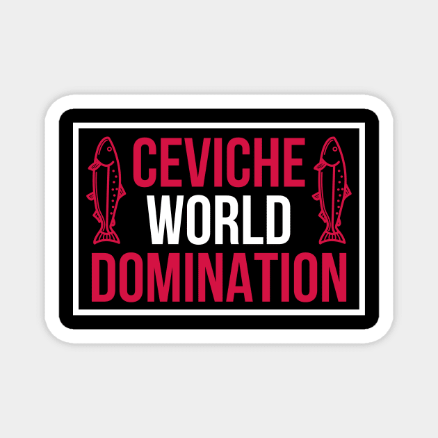 Ceviche world domination Peru Magnet by Tecnofa