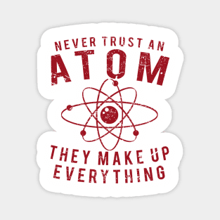 Never Trust An Atom - They Make Up Everything, Vintage/Retro Design Magnet