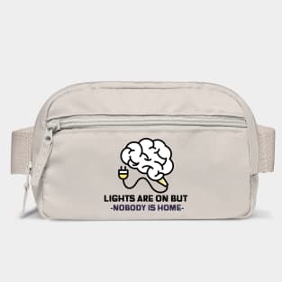 Light are on but nobody is home sarcastic phrases Bag