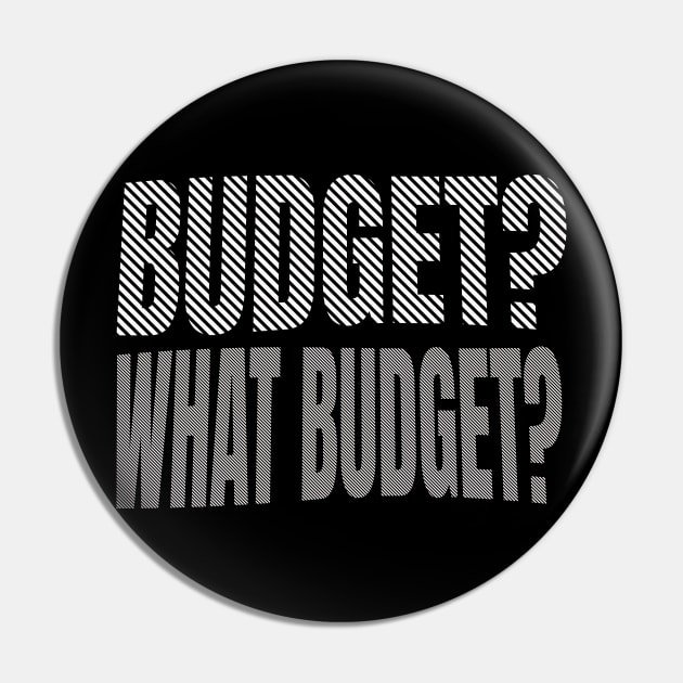 Budget? What Budget? Pin by Bellinna