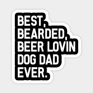 Best Bearded Beer Dad Shirt Funny Quote Dog Magnet