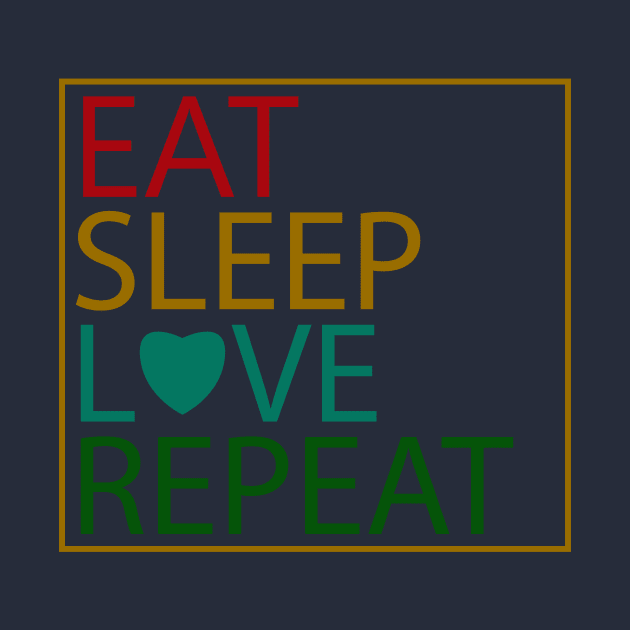 Eat, sleep, love, reapet by anto R.Besar