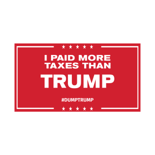 I Paid More Taxes Than Trump III T-Shirt