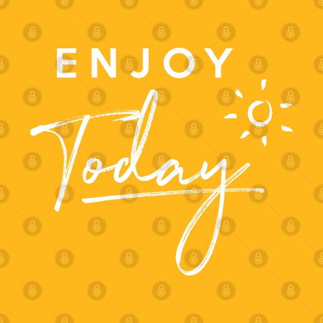 Enjoy Today by Inspire Creativity