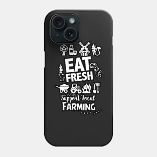 Eat Fresh Support Local Farming Shirt Farms Farmers T shirt with illustration graphic and icons Phone Case