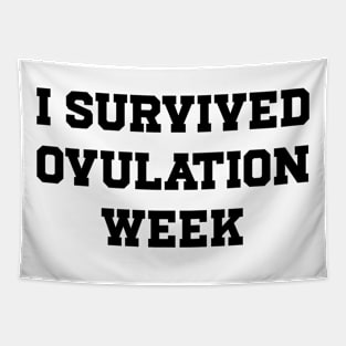 I Survived Ovulation Week v2 Tapestry