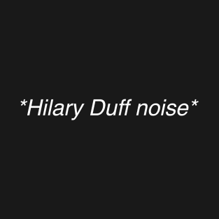 Hilary Duff Noise T-Shirt