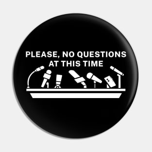 Please No Questions Pin