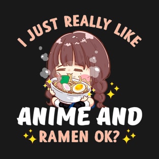 I Just Really Like Anime & Ramen Ok T-Shirt