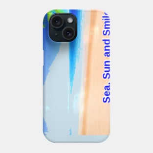 Sea, Sun and Smiles Phone Case