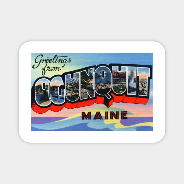 Greetings from Ogunquit, Maine - Vintage Large Letter Postcard Magnet by Naves