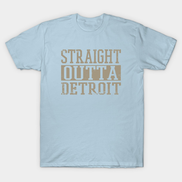 Disover Straight Outta Detroit - Detroit - T-Shirt