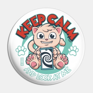 Keep Calm and Look At Me: Cat Pin