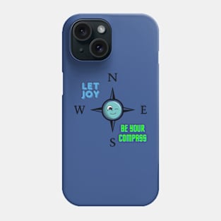 LET JOY BE YOUR COMPASS Phone Case