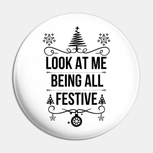 Look at Me Being All Festive - Hilarious Christmas Jokes Saying - Playful Expression of Joy and Excitement, Ideal for Special Occasions and Unique Holiday Gift Ideas Pin