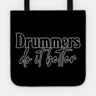 Drummers Do It Better - Drummer Gift Idea Tote