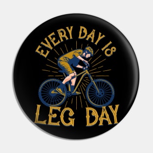 Every day is leg day Bicycle Workout Humor Pin