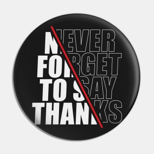 Never forget to say thank you Pin