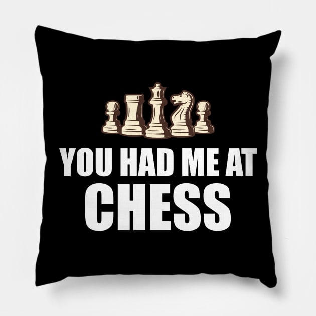Chess Player - You had me at chess w Pillow by KC Happy Shop