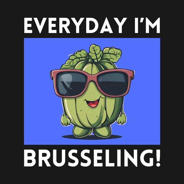 Everyday I'm Brusseling | Brussels Pun by Allthingspunny