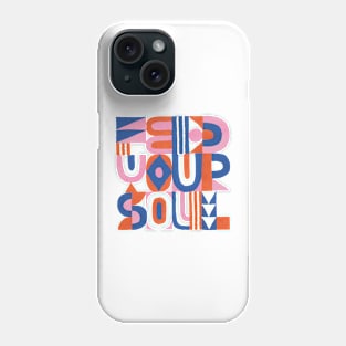 Feed Your Soul Phone Case