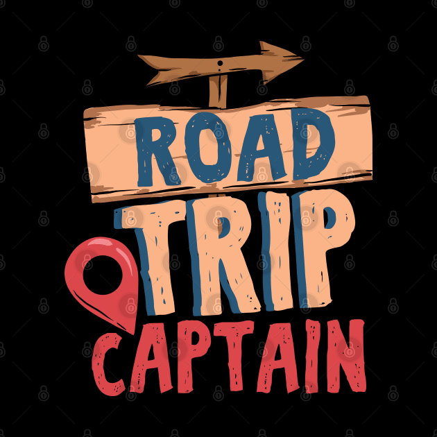 Road Trip Captain - Cool Travel Team gift by Shirtbubble