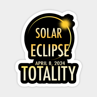 Totality Solar Eclipse April 8, 2024 Magnet