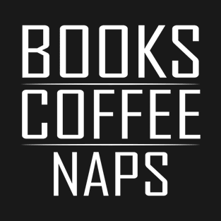 Books Coffee Naps T-Shirt