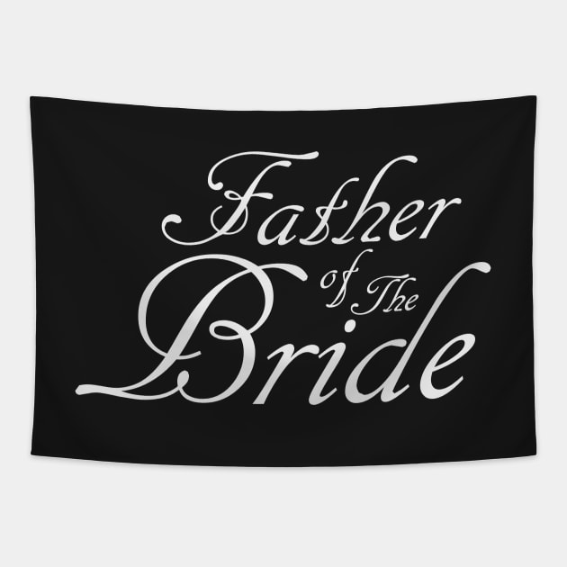 Father Of The Bride Wedding Accessories Tapestry by DepicSpirit