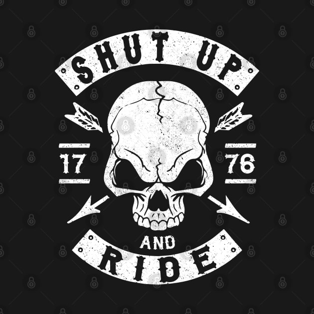 BIKER - SHUT UP AND RIDE - MOTORCYCLE GANG by Tshirt Samurai