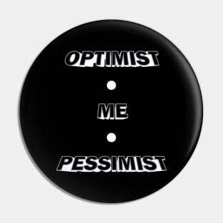 Optimist, Pessimist Pin