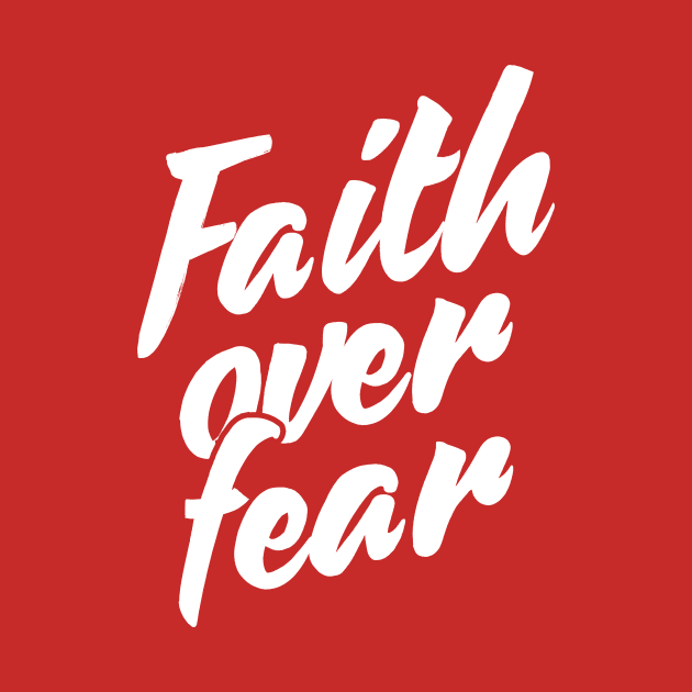 Faith over Fear by RedYolk