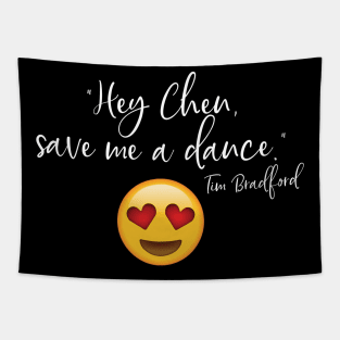 "Hey Chen, save me a dance." Emoji T-Shirt (White Text) Tapestry