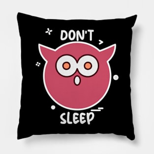 Don't Sleep Pillow