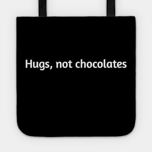 Hugs, not chocolates funny humour Tote