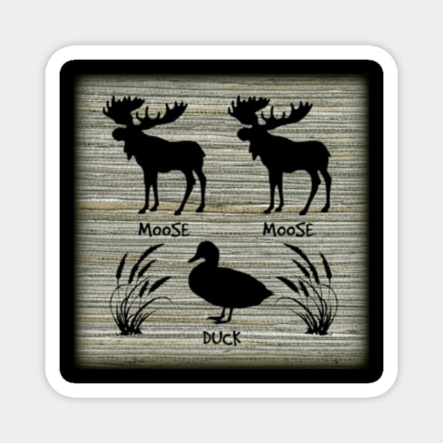 Moose Moose Duck Hunters Magnet by ArtisticEnvironments