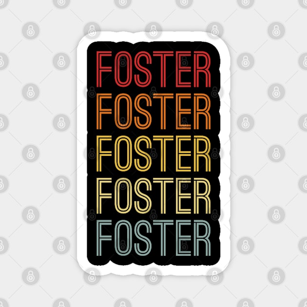 Foster Name Vintage Retro Gift Named Foster Magnet by CoolDesignsDz