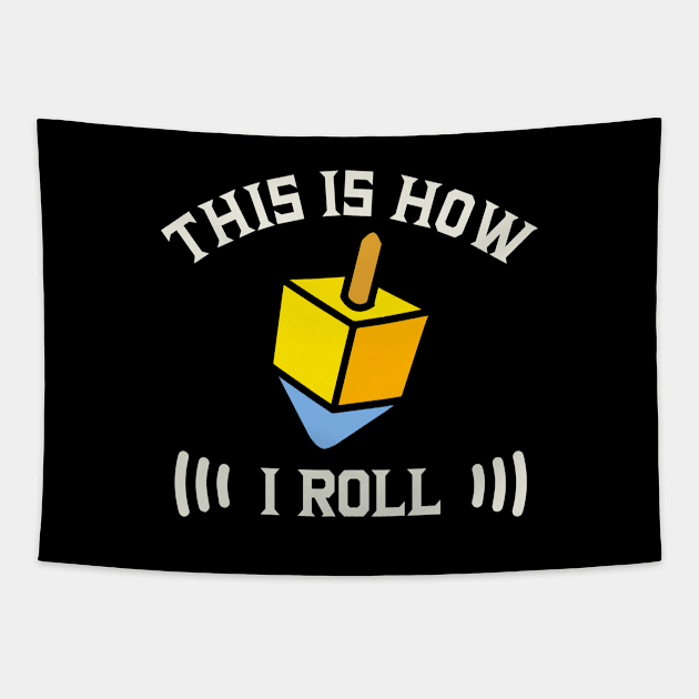 This Is How I Roll Tapestry by Proud Collection