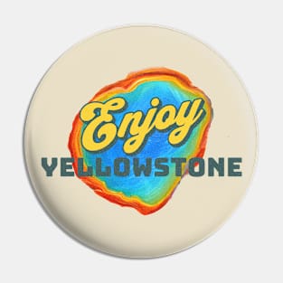 Enjoy Yellowstone Pin