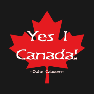 Yes I Canada! T-Shirt
