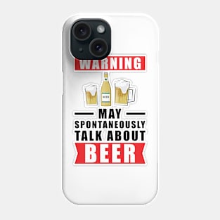 Warning May Spontaneously Talk About Beer Phone Case