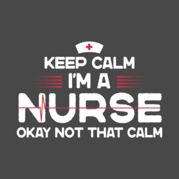 Keep Calm I'm A Nurse Funny Heartbeat, Medical Sayings