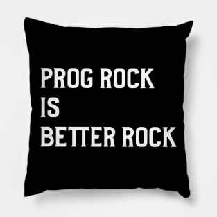 Prog Rock Is Better Rock Pillow