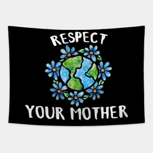 Respect your mother earth Tapestry